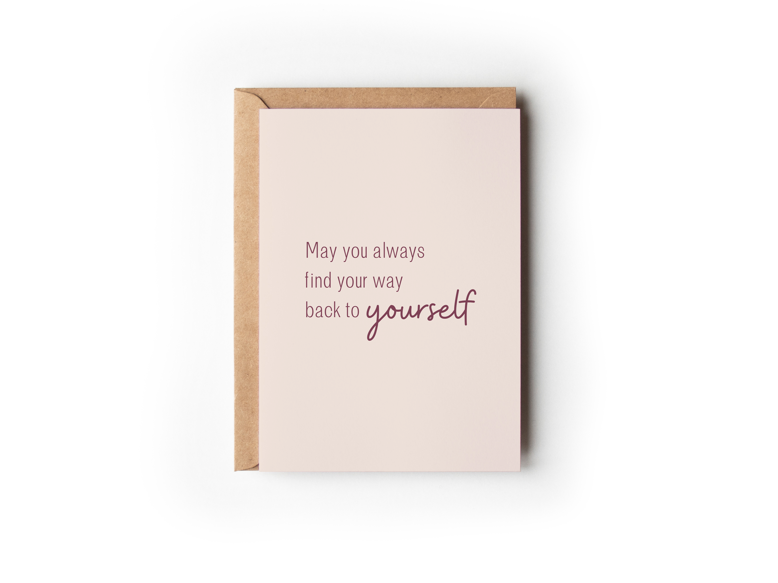 May You Always Find Your Way Back To Yourself | Comfort and Encouragement Collection 6
