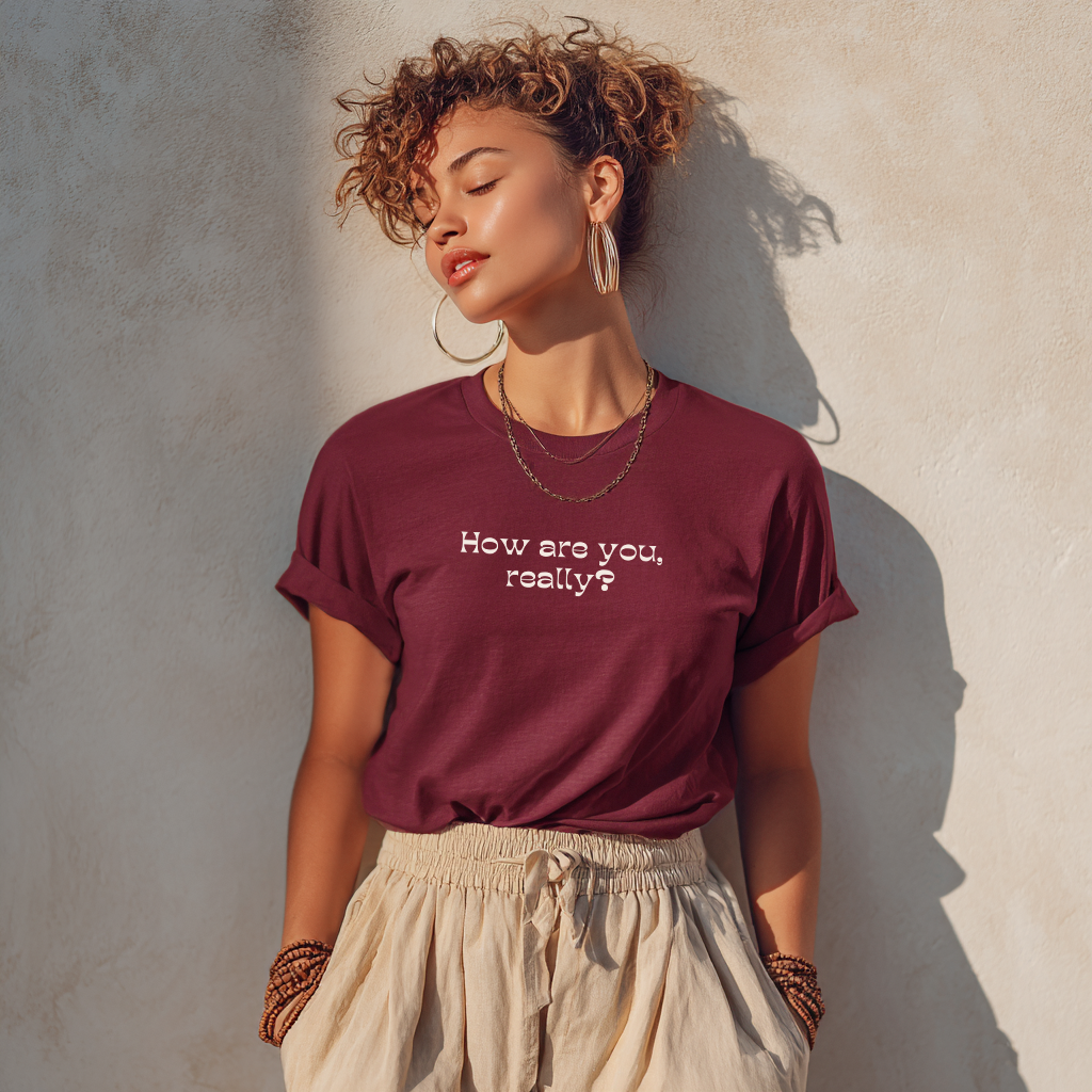 “How Are You, Really?” Statement Edition Reflection T-Shirt