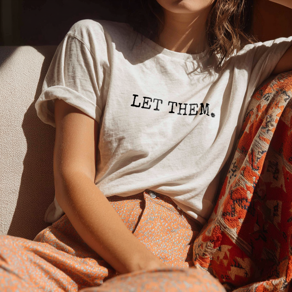 “Let Them.” Peace in Letting Go T-Shirt