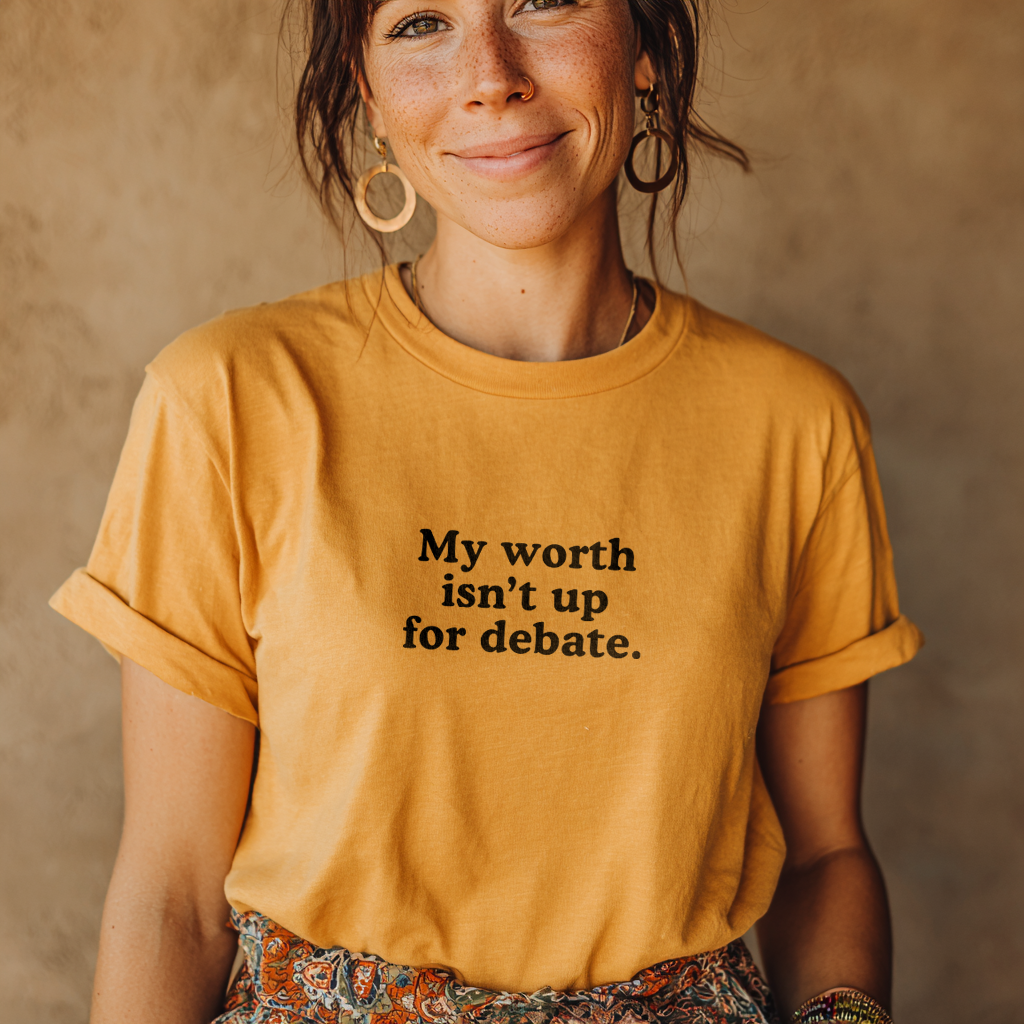 "My Worth Isn’t Up for Debate" Self-Worth Affirmation T-Shirt