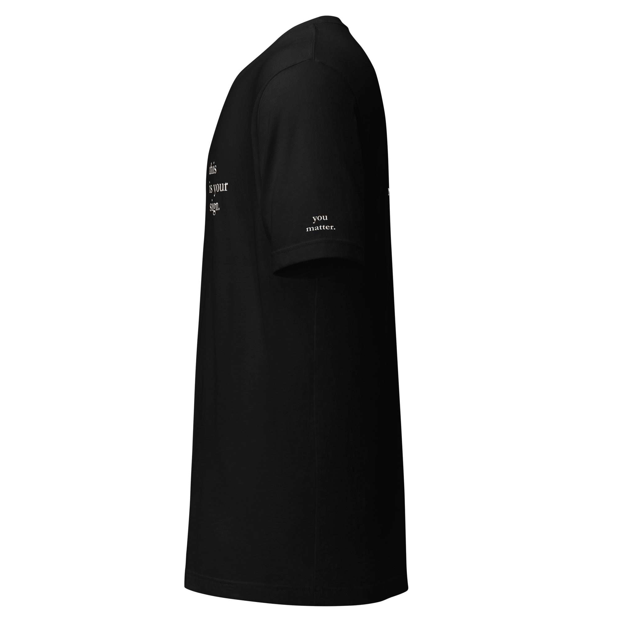 This Is Your Sign. Everyday Edition: A Suicide Prevention & Mental Health Awareness Black Right T-Shirt