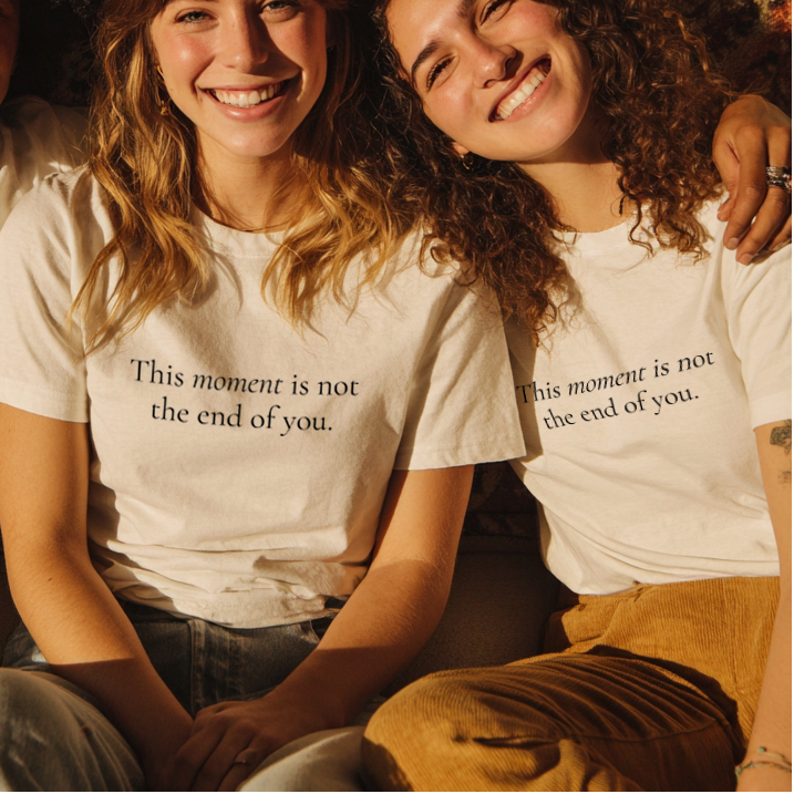 “Not the End of You.” Resilient Reminder Affirmation Shirt