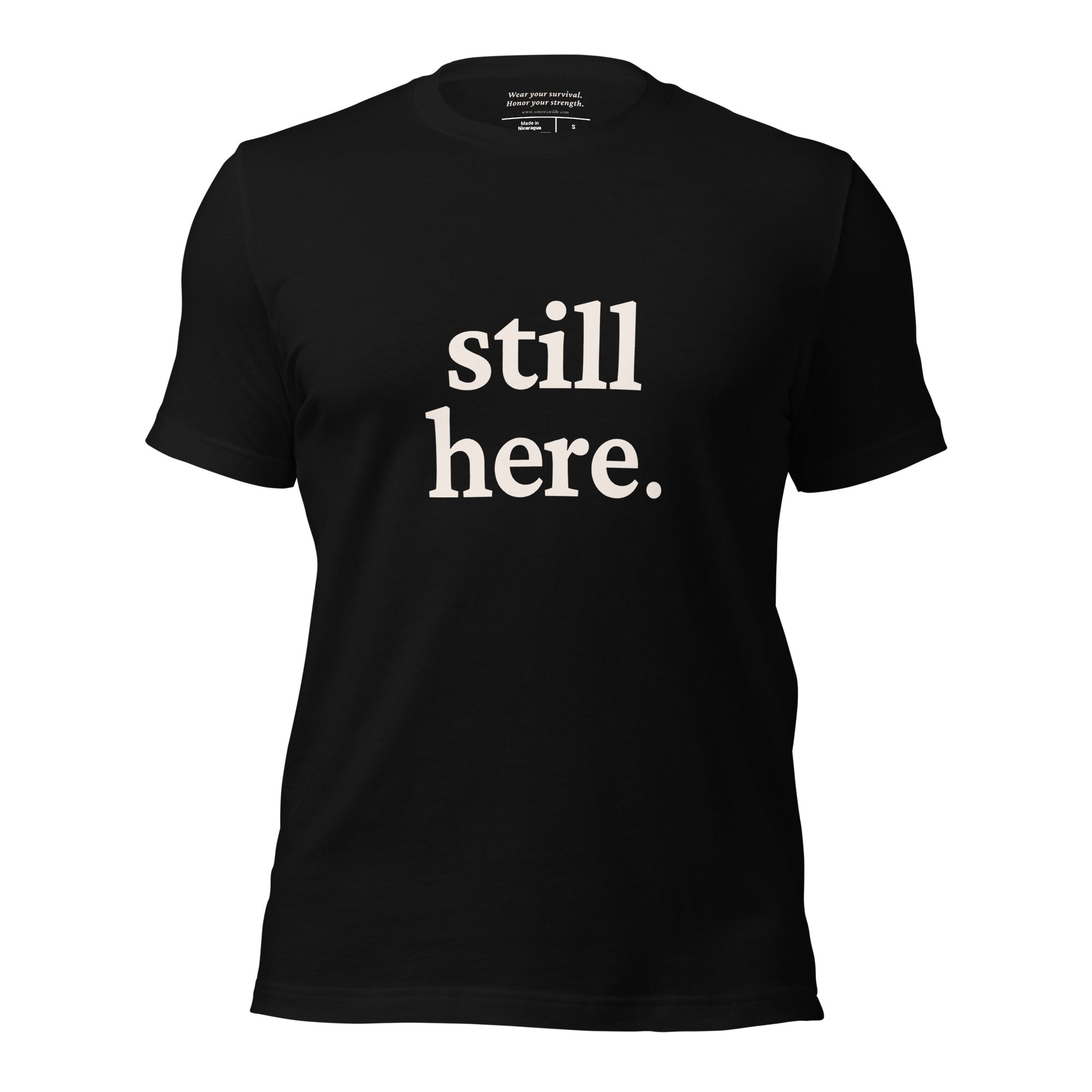 "still here." Statement Edition | W/ Front and Back Declaration