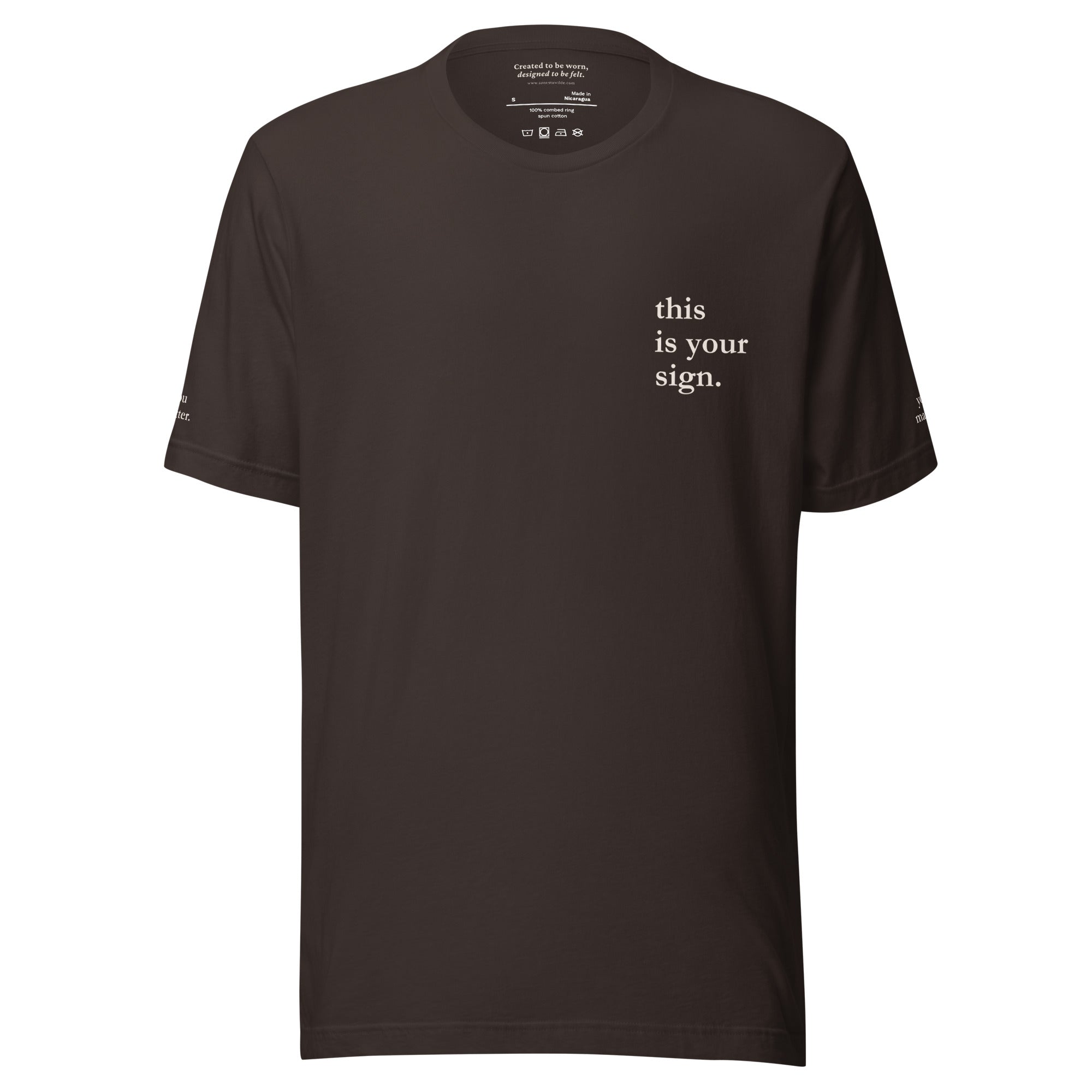 This Is Your Sign. Everyday Edition: A Suicide Prevention & Mental Health Awareness Brown Front T-Shirt