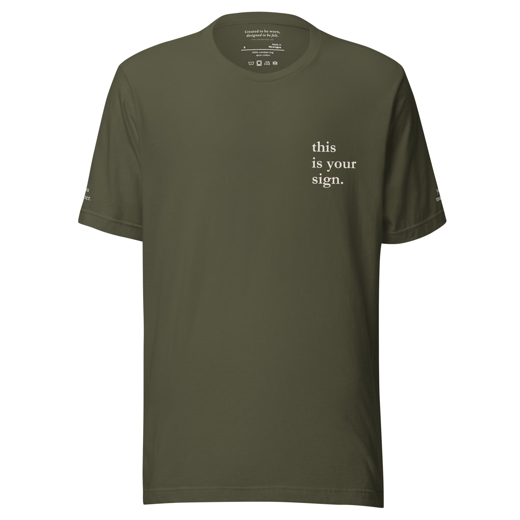 This Is Your Sign. Everyday Edition: A Suicide Prevention & Mental Health Awareness Military Green Front T-Shirt
