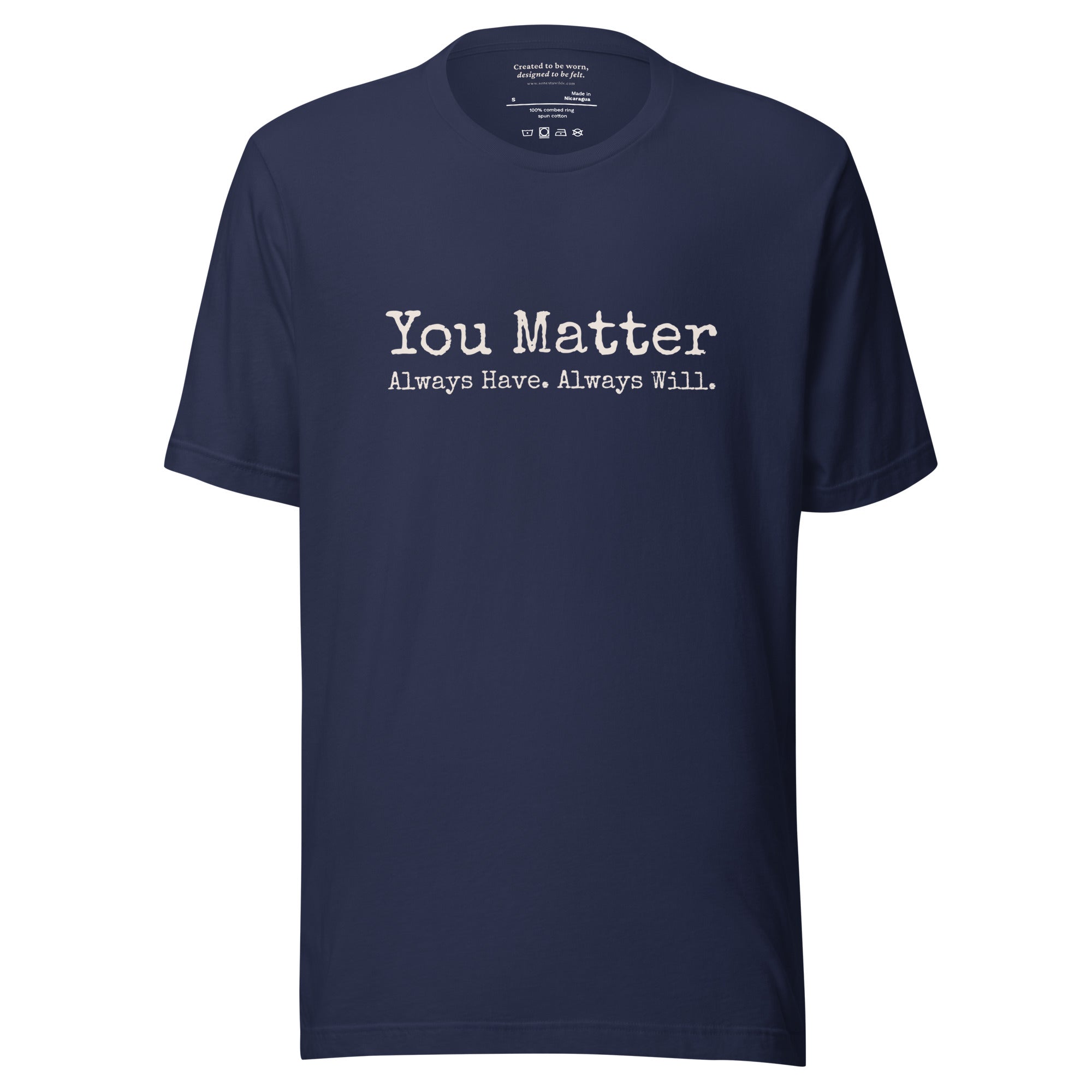 You Matter. Always Have. Always Will. Affirmation T-Shirt Navy