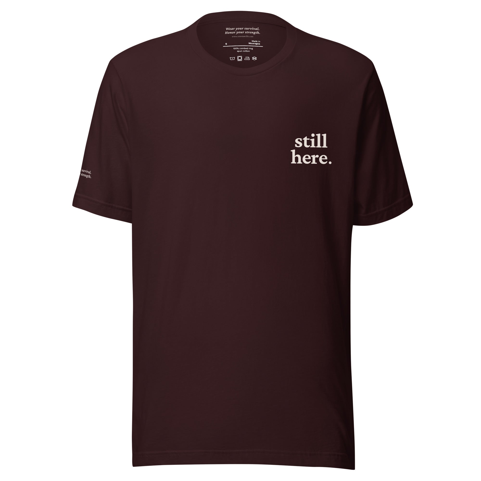 Still Here. Everyday Edition Survivor Affirmation Oxblood Black Front T-Shirt