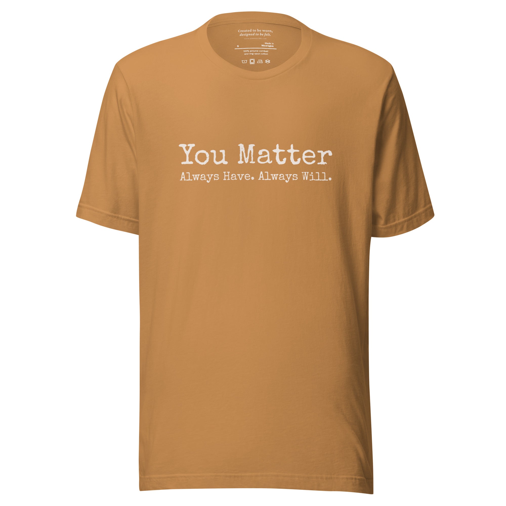 You Matter. Always Have. Always Will. Affirmation T-Shirt Toast