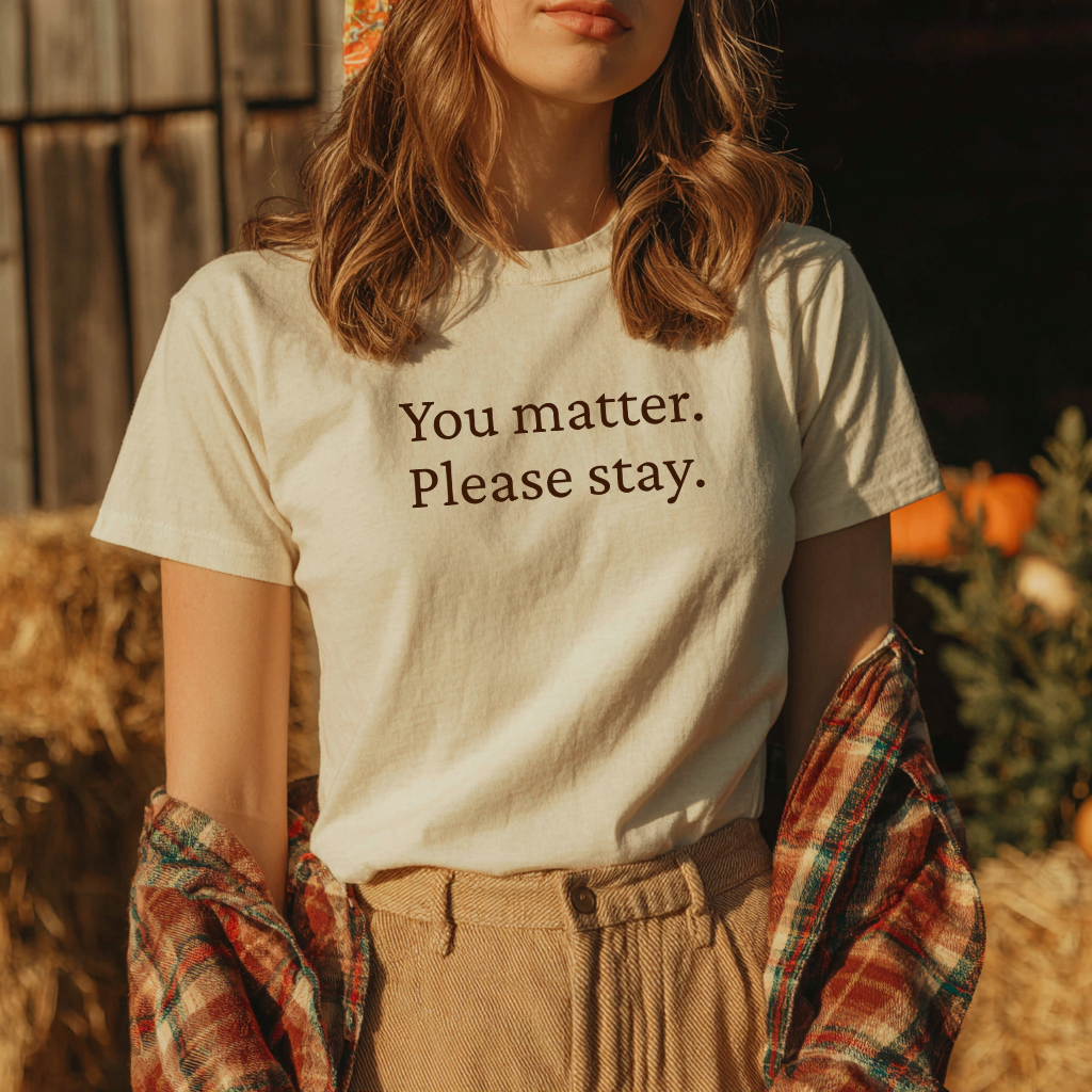 "You Matter. Please Stay." Mental Health Awareness T-Shirt