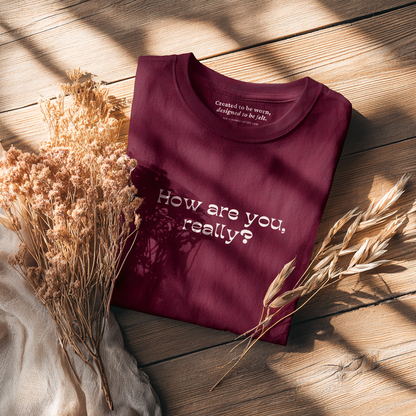 “How Are You, Really?” Statement Edition Reflection T-Shirt