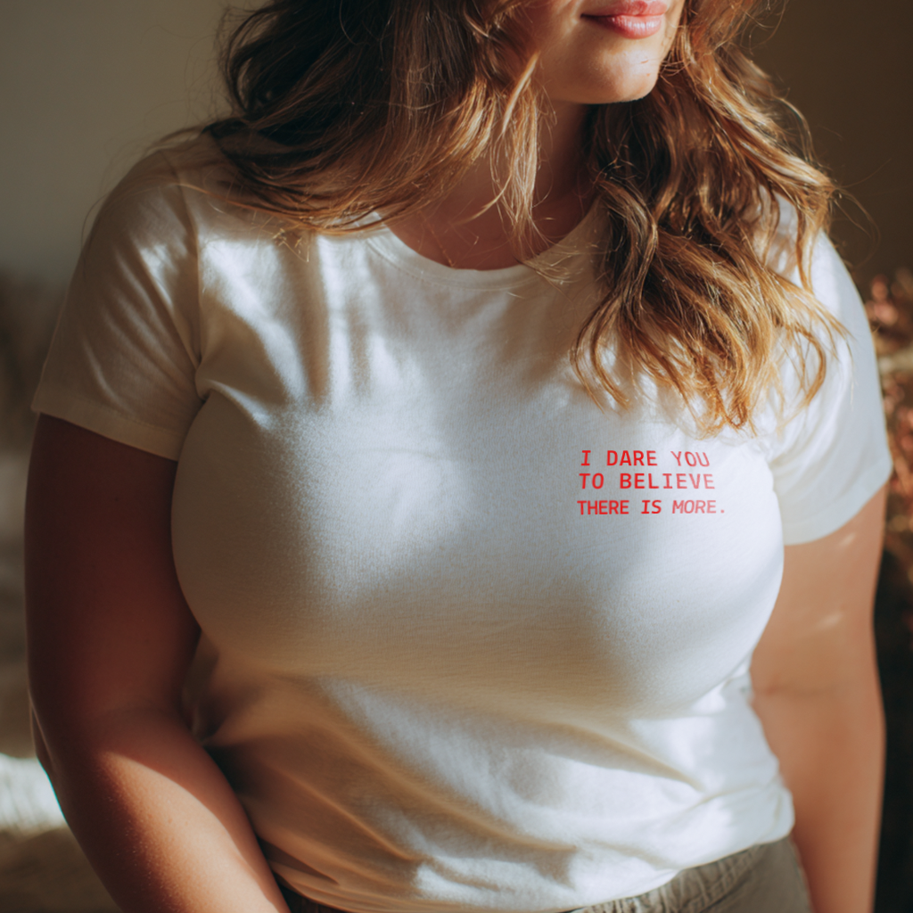 “I Believe There Is More, It Gets Better” Everyday Edition Encouragement T-Shirt