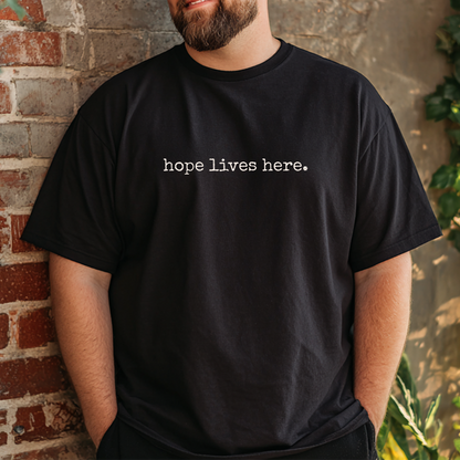 “Hope lives here.” Resilience and Hope T-Shirt