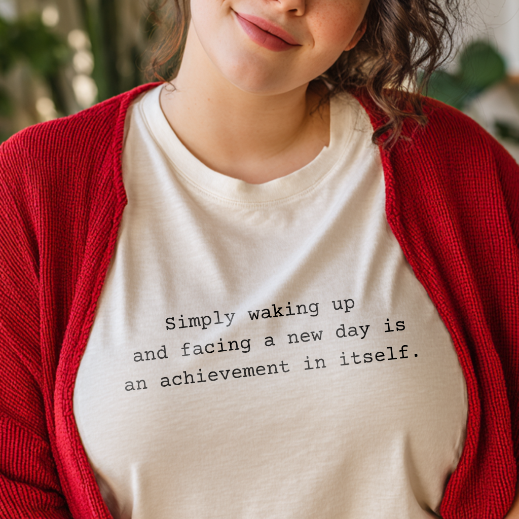 "Each Day You Rise" Gentle Reminder T-Shirt