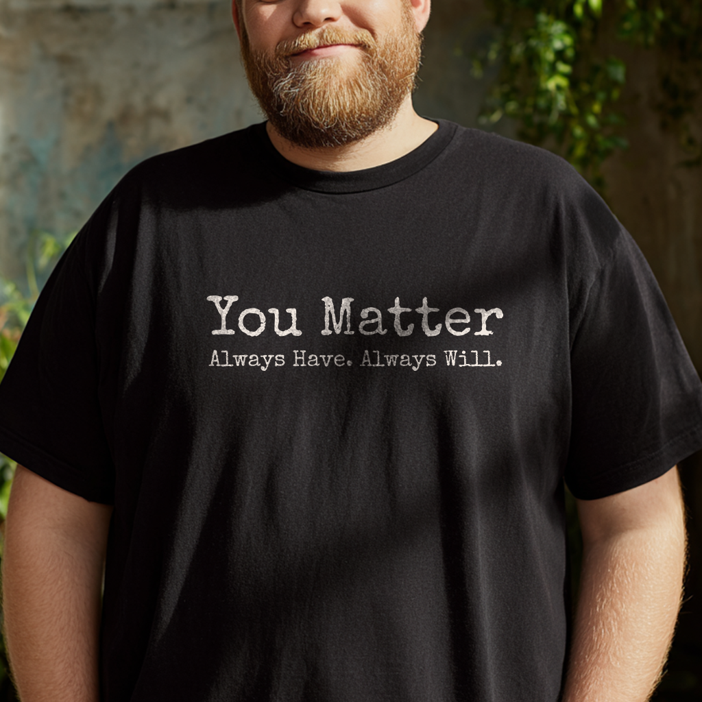 “You Matter.” Typewriter Affirmation T-Shirt