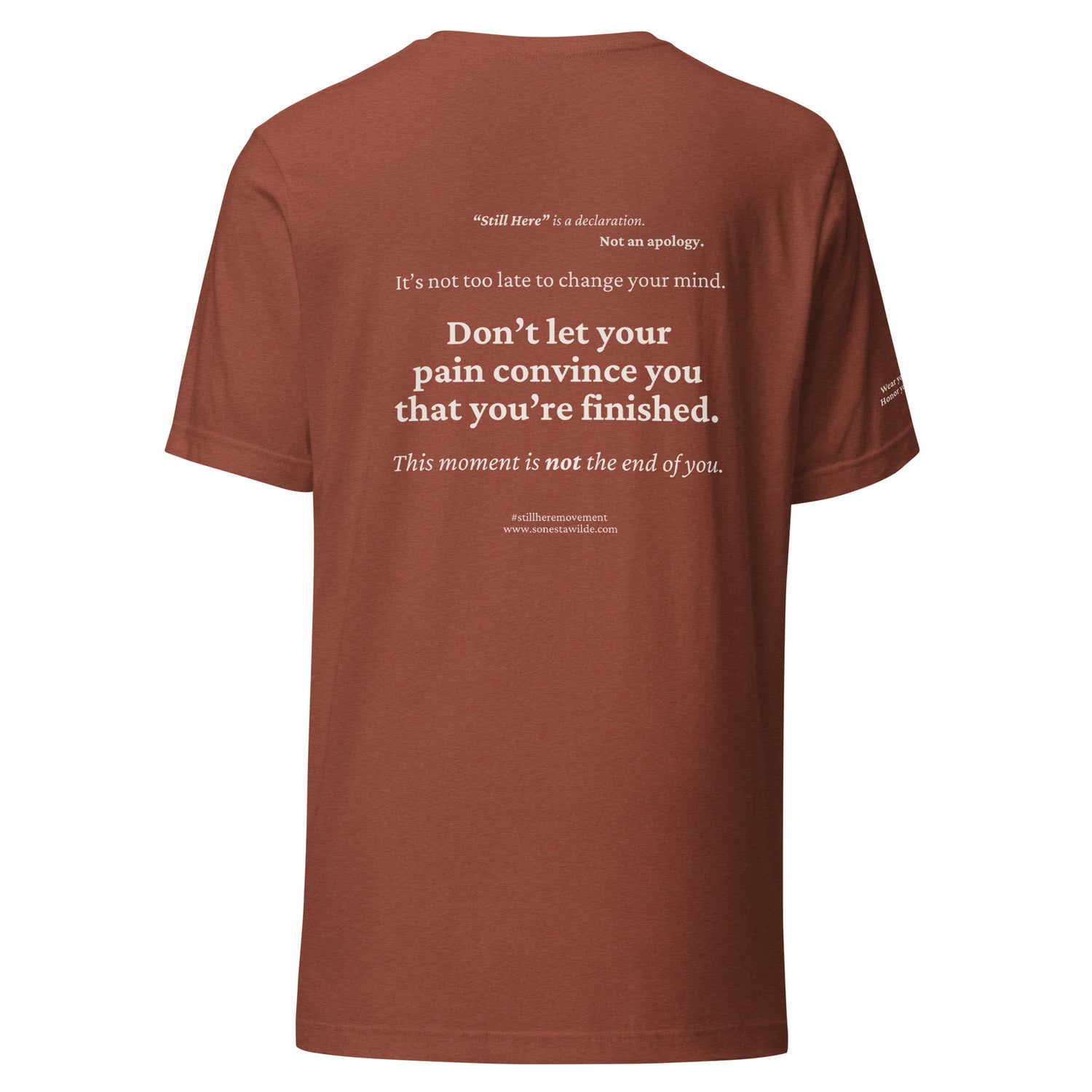 Still Here. Everyday Edition Survivor Affirmation Heather Clay Back T-Shirt