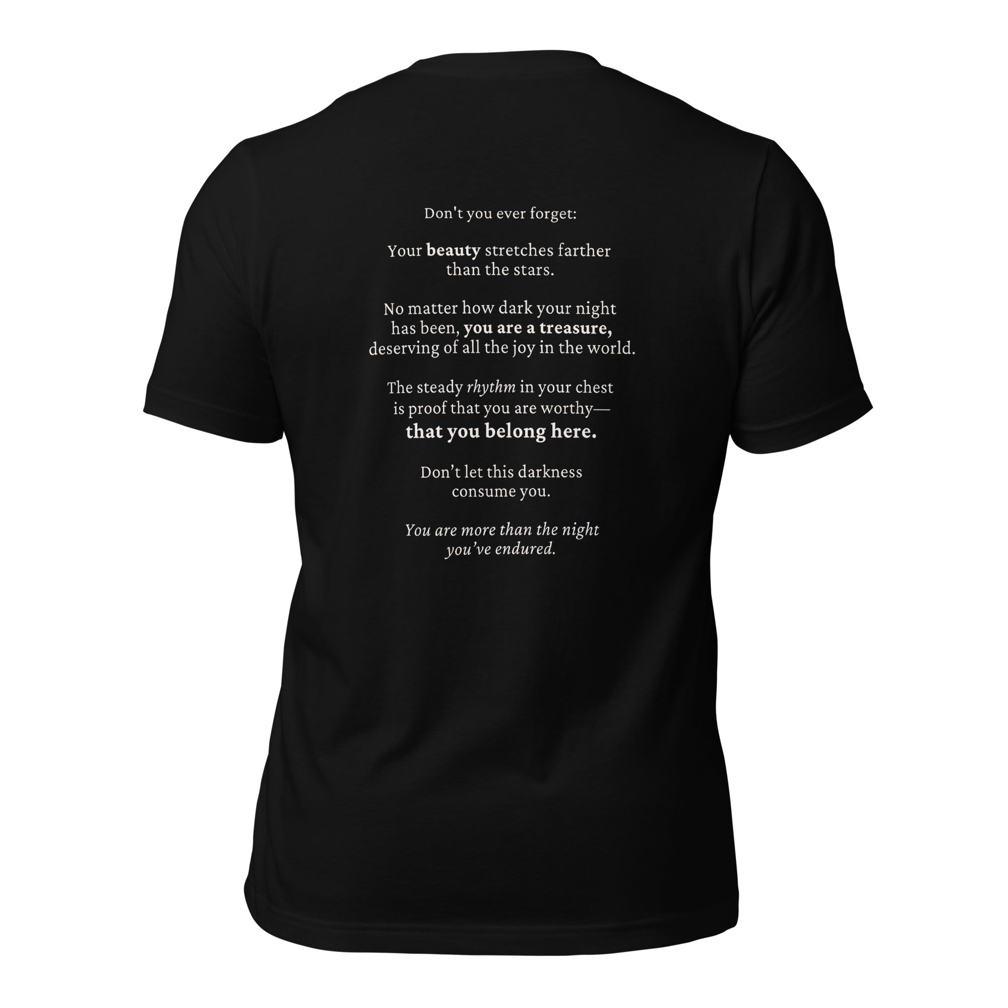 “More than the night you’ve endured” Everyday Edition Resilience T-Shirt W/ Poetic Back