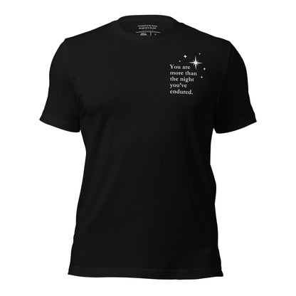“More than the night you’ve endured” Everyday Edition Resilience T-Shirt W/ Poetic Back