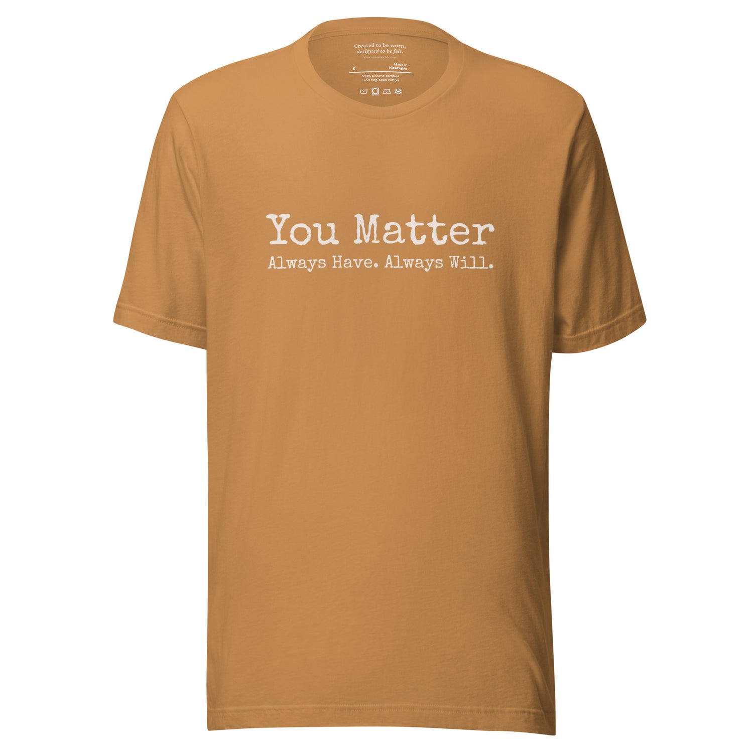 You Matter. Always Have. Always Will. Affirmation T-Shirt Toast