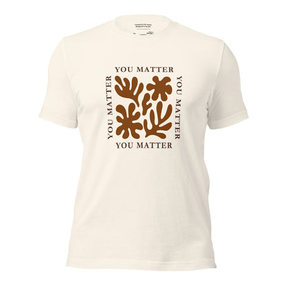 &quot;You Matter&quot; T-Shirt
