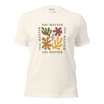 &quot;You Matter&quot; T-Shirt