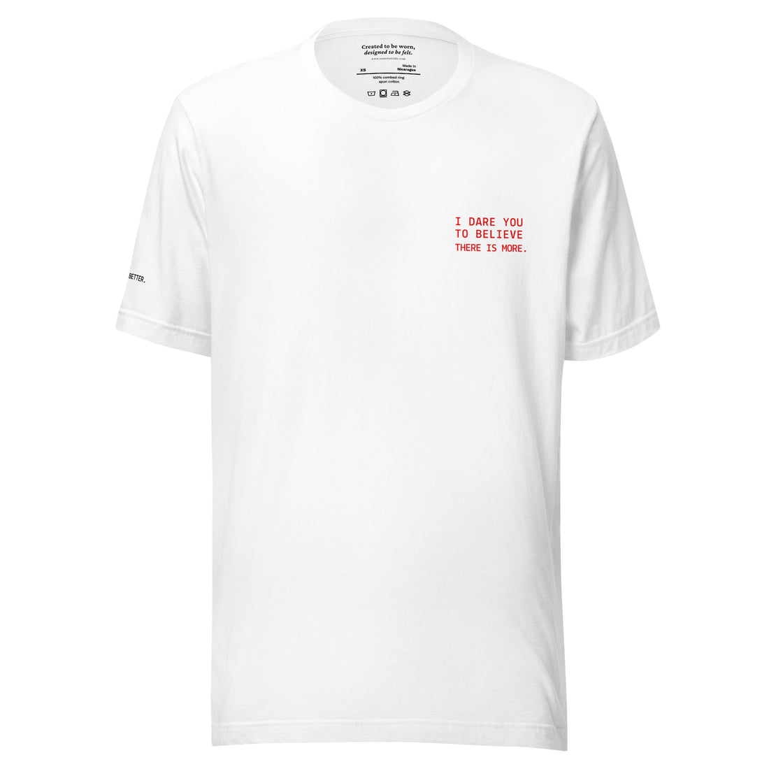 I Dare You to Believe There Is More: Encouragement and Hope T-Shirt Front 