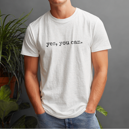“Yes, You Can” Empowering Affirmation T-Shirt