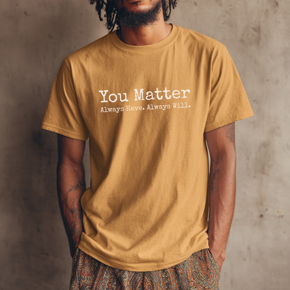 “You Matter.” Typewriter Affirmation T-Shirt